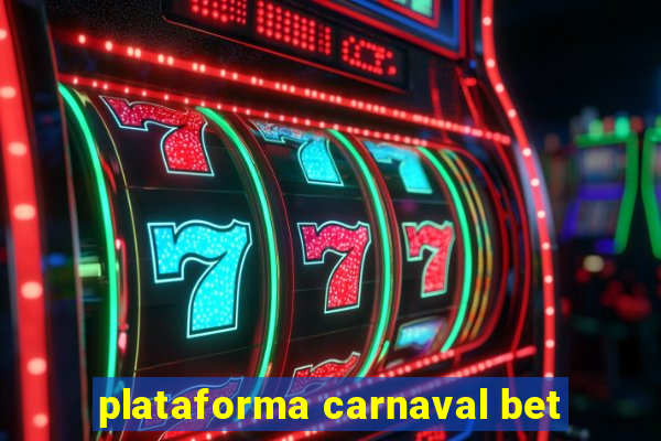 plataforma carnaval bet